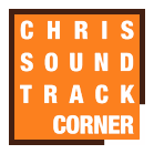 Chris' Soundtrack Corner